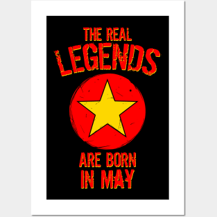 The Real Legends Are Born In May Posters and Art